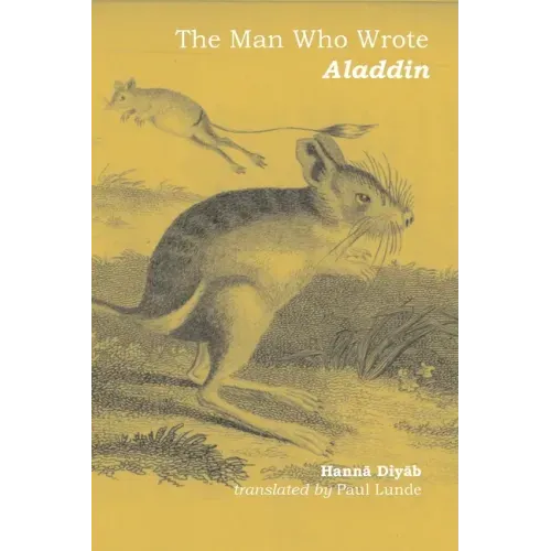 The Man Who Wrote Aladdin: The Life and Times of Hannā Diyāb