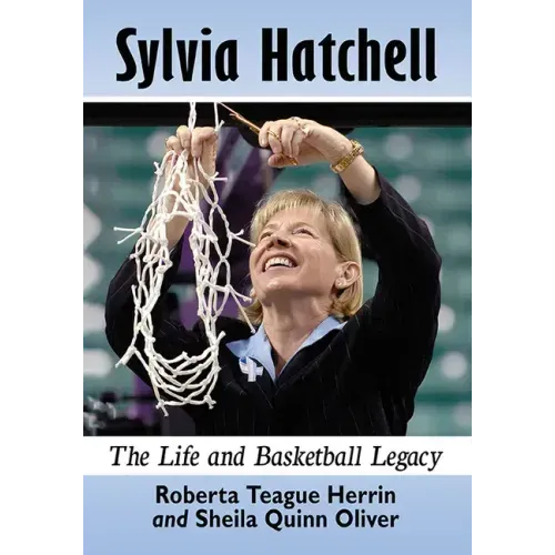 Sylvia Hatchell: The Life and Basketball Legacy