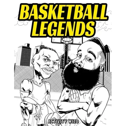 Basketball Legends: The Stories Behind The Greatest Players in History - Coloring Book for Adults & Kids