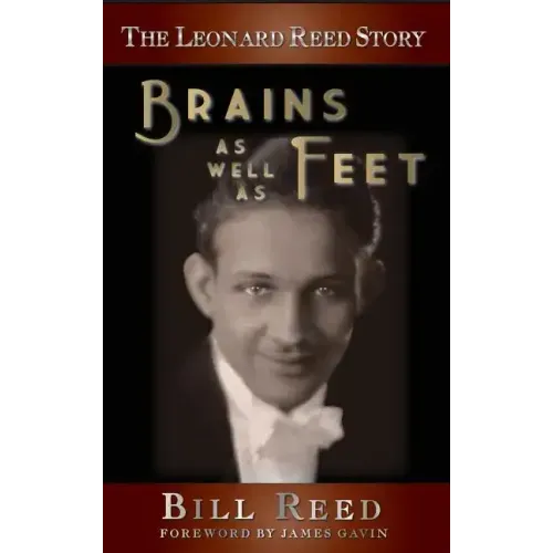 The Leonard Reed Story: Brains as Well as Feet (hardback)