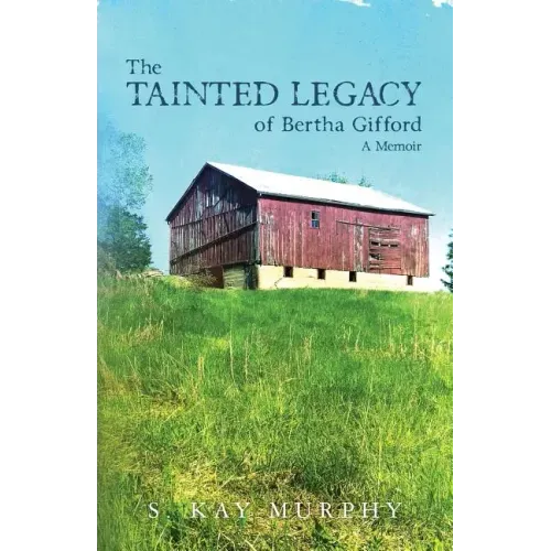 The Tainted Legacy of Bertha Gifford: A Memoir