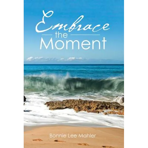 Embrace the Moment