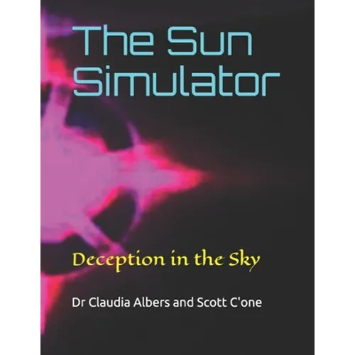 The Sun Simulator: Deception in the Sky