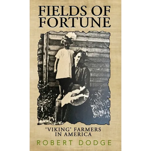 Fields Of Fortune: 'Viking' Farmers In America