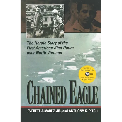 Chained Eagle: The Heroic Story of the First American Shot Down Over North Vietnam - Paperback