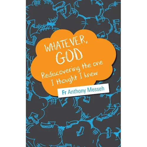 "Whatever, God": Rediscovering the One I Thought I Knew