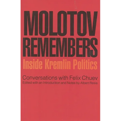 Molotov Remembers: Inside Kremlin Politics - Paperback