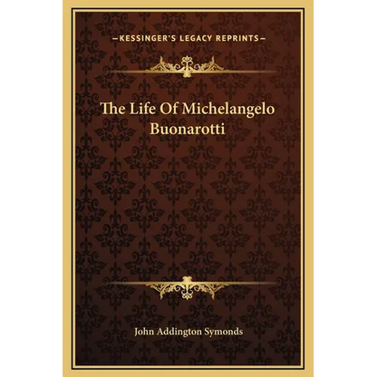 The Life Of Michelangelo Buonarotti