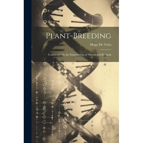 Plant-Breeding: Comments On the Experiments of Nilsson and Burbank