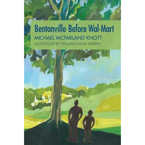 Bentonville Before Wal-Mart: Growing Up in Rural Arkansas in the 1950's