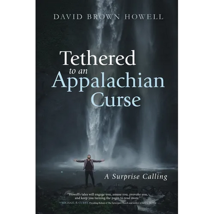 Tethered to an Appalachian Curse: A Surprise Calling - Hardcover