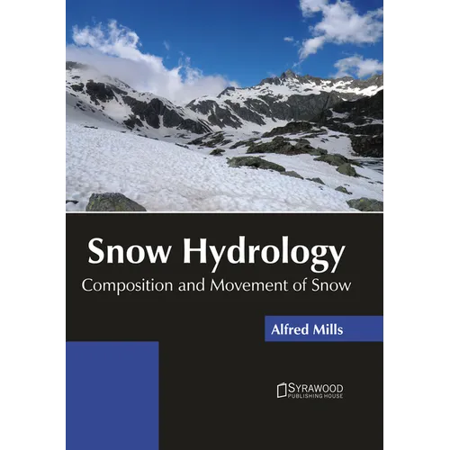 Snow Hydrology: Composition and Movement of Snow