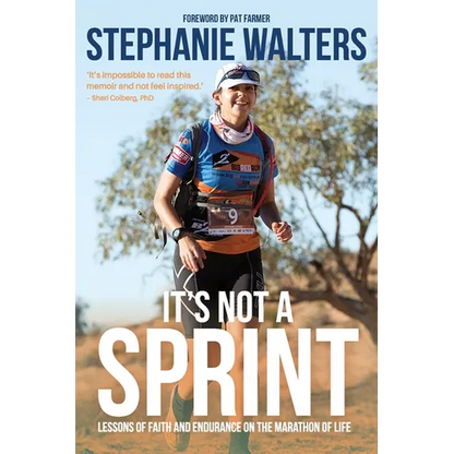 It's Not A Sprint: Lessons of Faith and Endurance on the Marathon of Life - Paperback