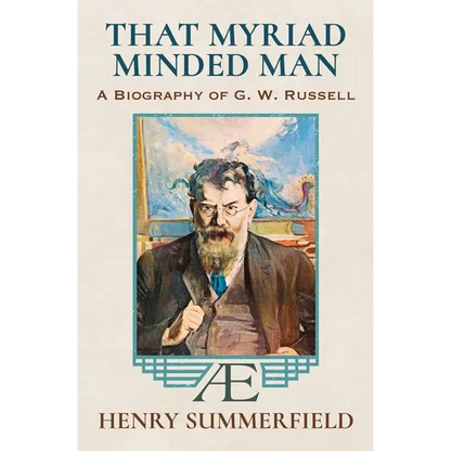 That Myriad Minded Man: A Biography of G. W. Russell: 'A.E' - Paperback