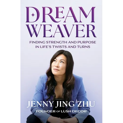 Dream Weaver: Finding Strength and Purpose in Life's Twists and Turns