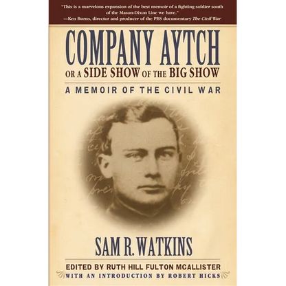Company Aytch or a Side Show of the Big Show: A Memoir of the Civil War - Paperback