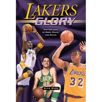 Lakers Glory: For the Love of Kobe, Magic, and Mikan - Paperback