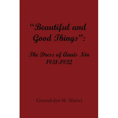 "Beautiful and good things": The Dress of Anaïs Nin 1931-1932
