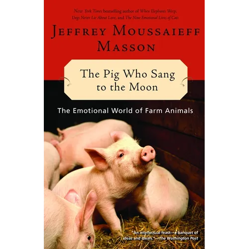 The Pig Who Sang to the Moon: The Emotional World of Farm Animals