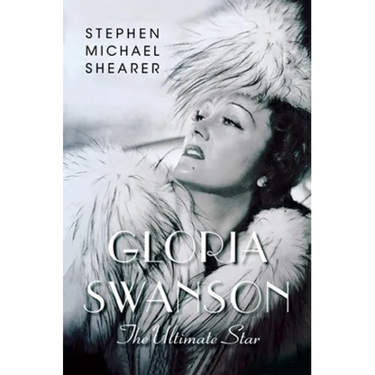 Gloria Swanson: The Ultimate Star