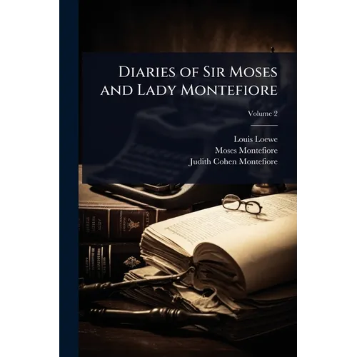 Diaries of Sir Moses and Lady Montefiore