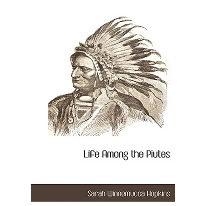 Life Among the Piutes - Hardcover