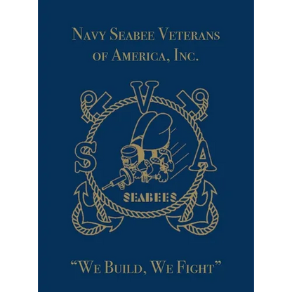 Navy Seabee Veterans of America, Inc.: We Build, We Fight