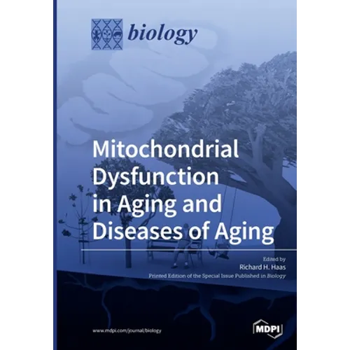Mitochondrial Dysfunction in Aging and Diseases of Aging