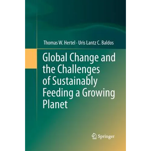 Global Change and the Challenges of Sustainably Feeding a Growing Planet