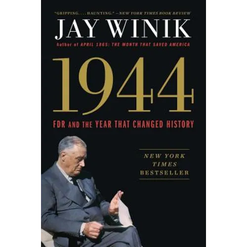 1944: FDR and the Year That Changed History