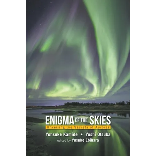 Enigma of the Skies: Unveiling the Secrets of Auroras