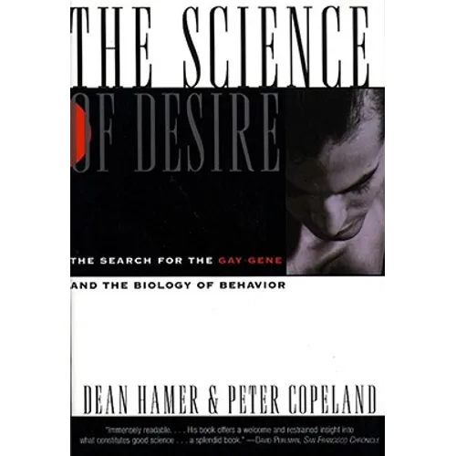 The Science of Desire: The Search for the Gay Gene and the Biology of Behavior