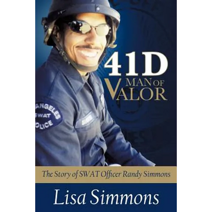 41 D-Man of Valor: The Story of SWAT Officer Randy Simmons - Paperback