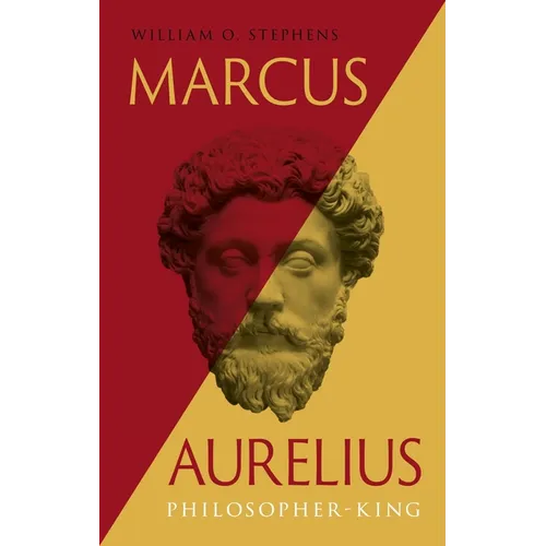 Marcus Aurelius: Philosopher-King