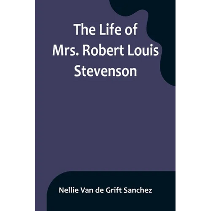 The Life of Mrs. Robert Louis Stevenson