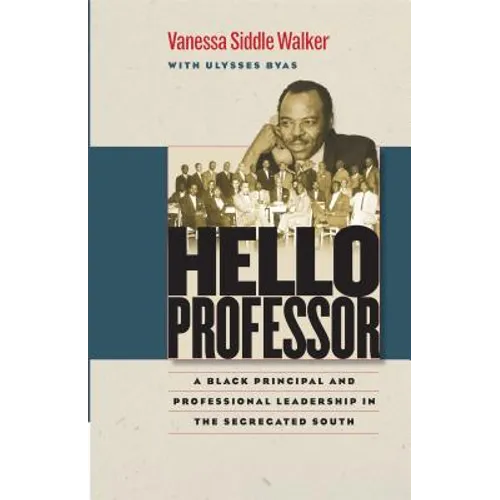 Hello Professor: A Black Principal and Professional Leadership in the Segregated South