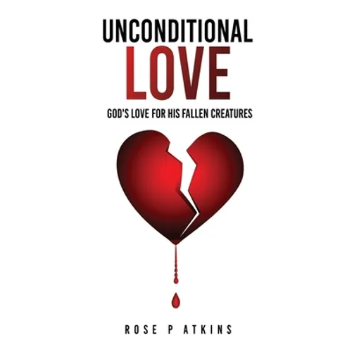 Unconditional Love: God's Love for His Fallen Creatures