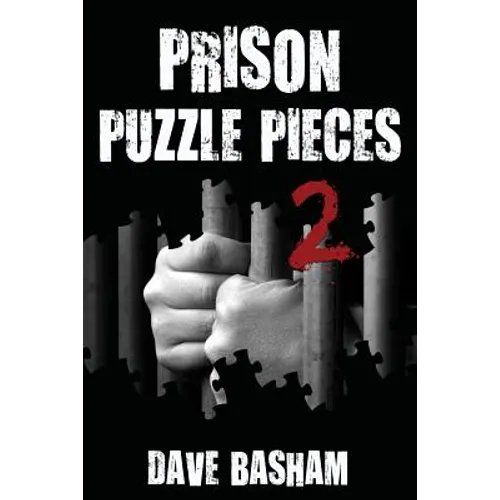 Prison Puzzle Pieces 2: The realities, experiences and insights of a corrections officer doing his time in Historic Stillwater Prison