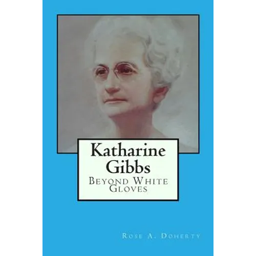 Katharine Gibbs: Beyond White Gloves