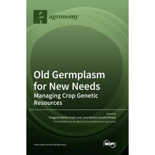Old Germplasm for New Needs: Managing Crop Genetic Resources