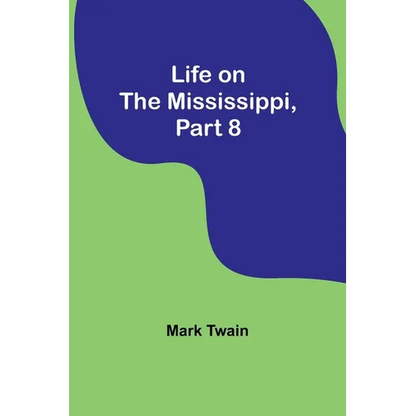 Life on the Mississippi, Part 8