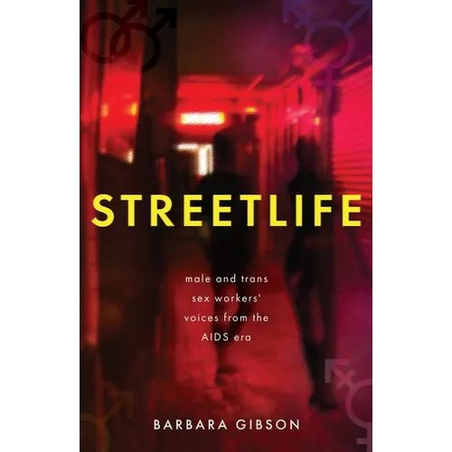 Streetlife: Male and trans sex workers' voices from the AIDS era