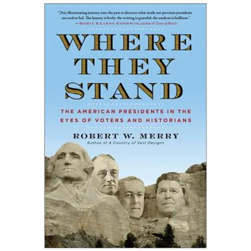 Where They Stand: The American Presidents in the Eyes of Voters and Historians