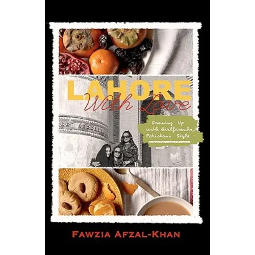 Lahore With Love: Growing Up With Girlfriends Pakistani-Style