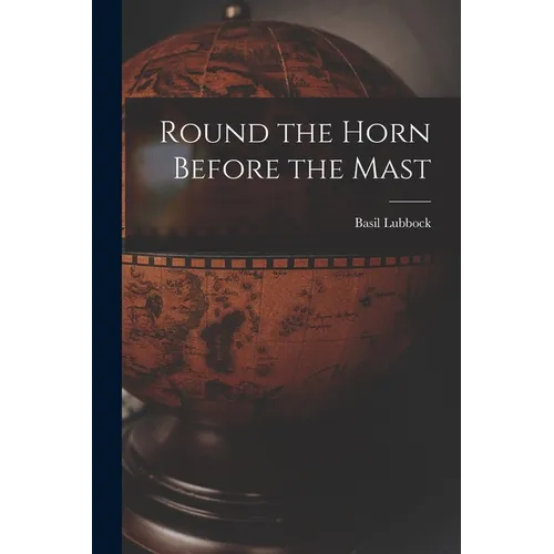 Round the Horn Before the Mast