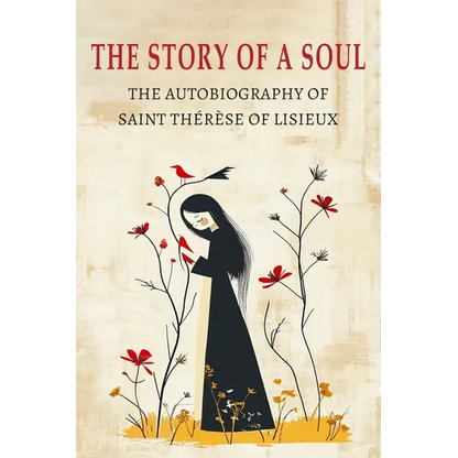 The Story of a Soul: The Autobiography of St. Therese of Lisieux