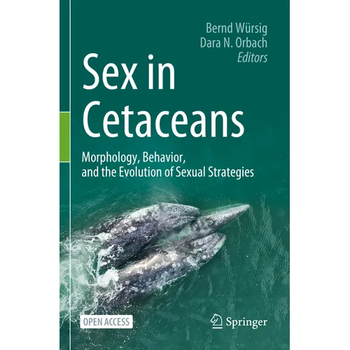 Sex in Cetaceans: Morphology, Behavior, and the Evolution of Sexual Strategies