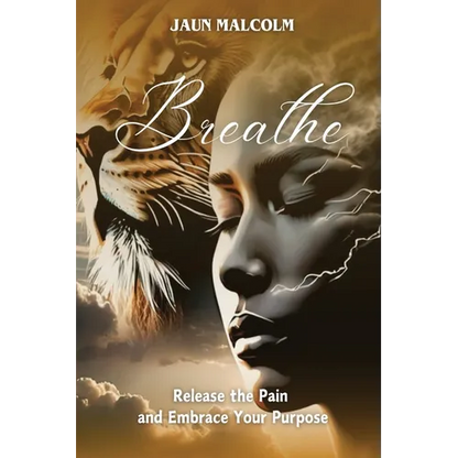 Breathe: Release the Pain and Embrace Your Purpose - Paperback