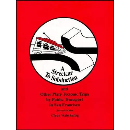 A Streetcar to Subduction and Other Plate Tectonic Trips by Public Transport in San Francisco