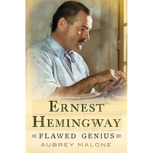 Ernest Hemingway: Flawed Genius